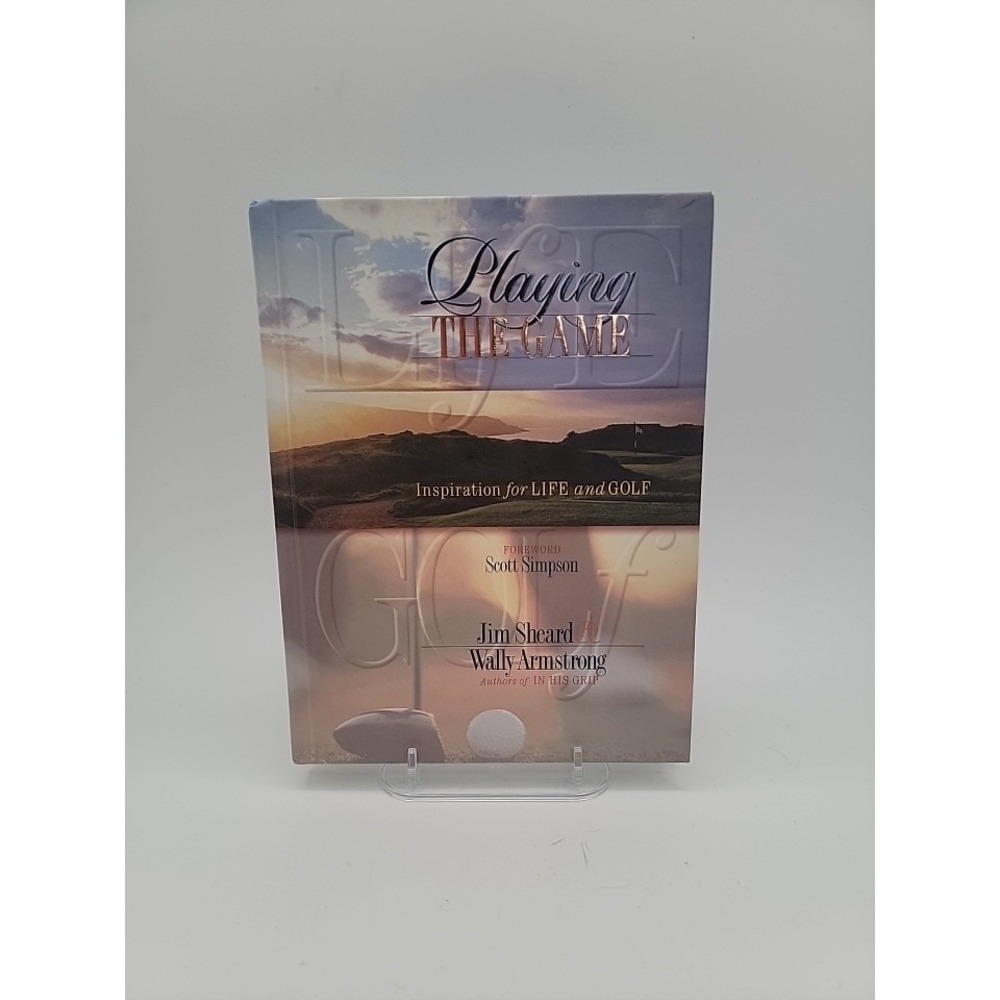 Jim Sheard Playing the Game Hardcover 1st Ed Signed Inspiration for Life Golf EX
